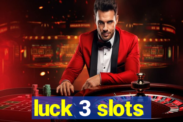 luck 3 slots